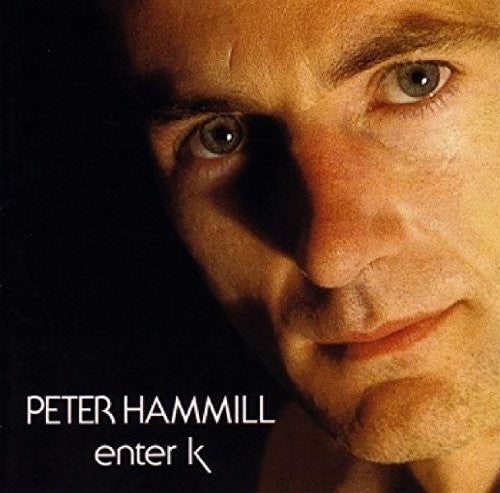 Hammill, Peter: Enter K