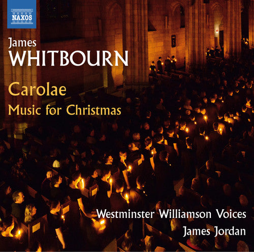 Whitbourn / Westminster Choir College: Missa Carolae and Christmas Carols