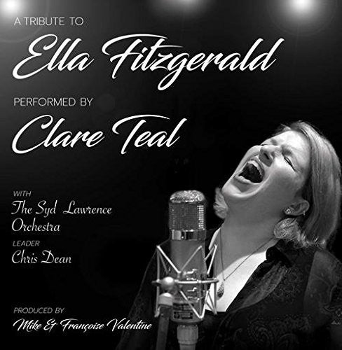 Teal, Clare & the Syd Lawrence Orchestra: A Tribute To Ella Fitzgerald