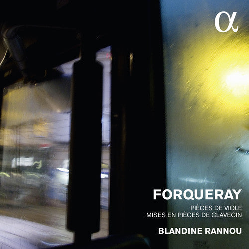 Forqueray / Rannou, Blandine: Forqueray: Pieces De Viole & Mises En Pieces De