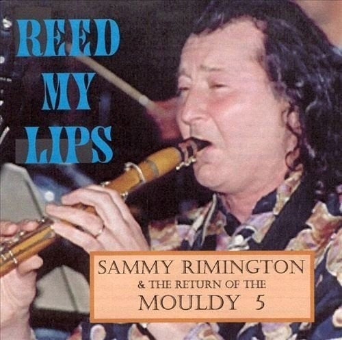 Rimington, Sammy & the Mouldy 5: Reed My Lips