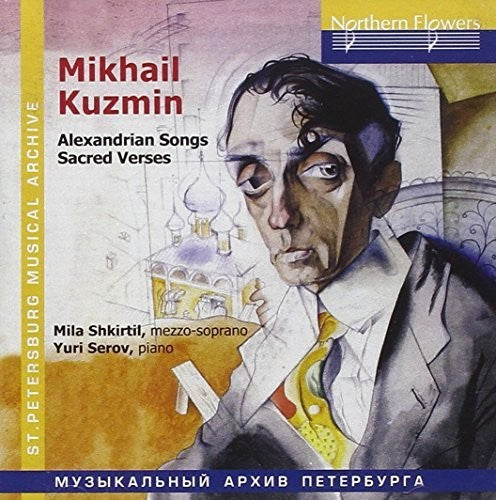Shkirtil / Serov: Mikhail Kuzmin - Alexandrian Songs Sacre
