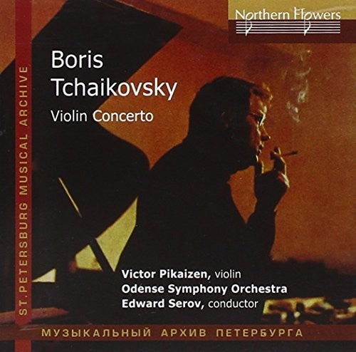 Pikayzen / Serov: Boris Tchaikovsky - Violin Concerto