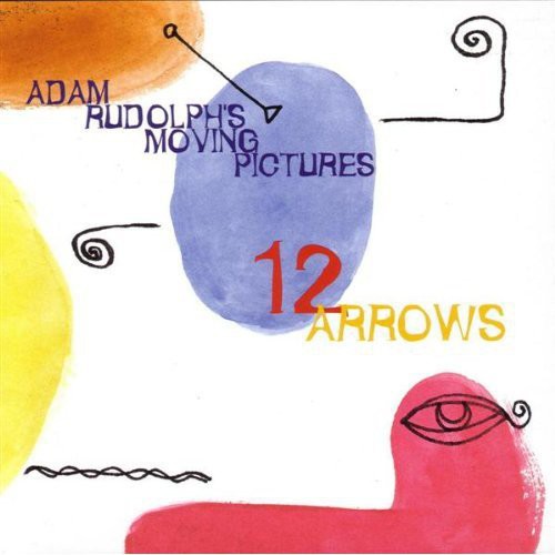 Rudolph, Adam / Moving Pictures: 12 Arrows