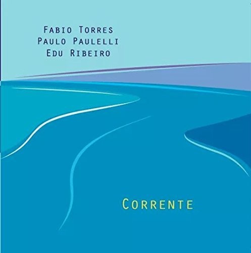 De Almeida, Celso / Torres, Fabio / Paulelli, Paulo: Corrente V1