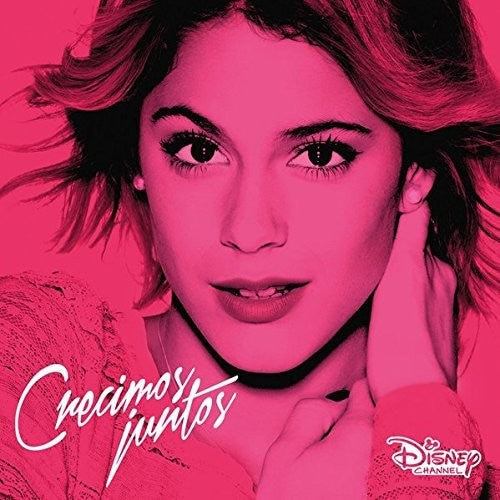 Violetta: Crecimos Juntos / O.S.T.: Violetta: Crecimos Juntos (Original Soundtrack)