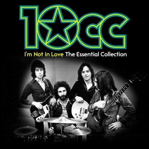 10cc: I'm Not In Love: Essential 10Cc