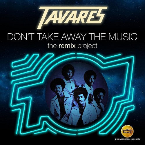Tavares: Don't Take Away The Music: Remix Project