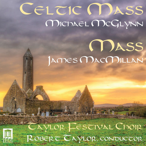 Macmillan / McGlynn / Taylor Festival Choir: Celtic Mass