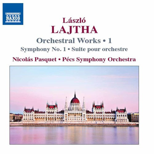 Lajtha / Pecs Symphony Orchestra / Pasquet: Laszlo Lajtha: Orchestral Works Vol 1