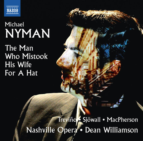 Nyman / Trevino / Sjowall / Macpherson: Michael Nyman: The Man Who Mistook His Wife for a Hat