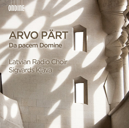 Part / Latvian Radio Choir: Arvo Part: Da pacem Domine