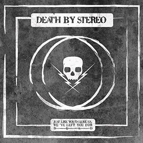 Death by Stereo: Just Like You'd Leave Us We've Left You For