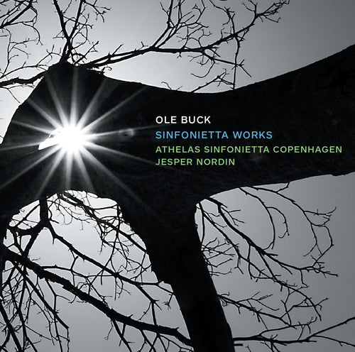 Buck / Athelas Sinfonietta Copenhagen: Ole Buck: Sinfonietta Works