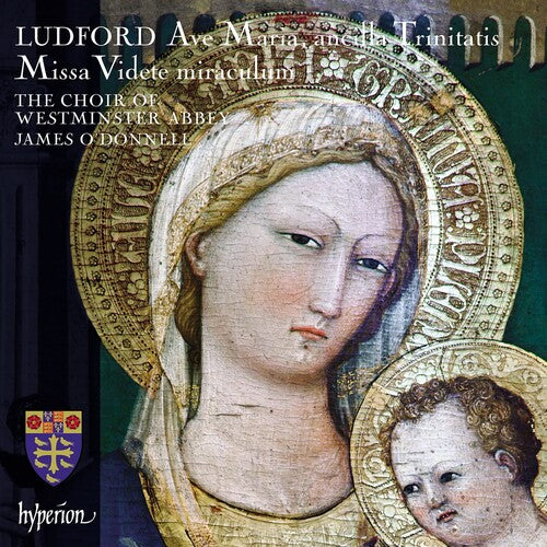 Ludford / Westminster Abbey Choir: Ludford: Missa Videte Miraculum
