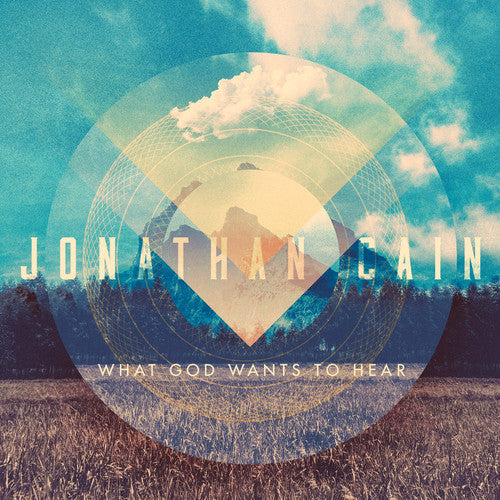 Cain, Jonathan: What God Wants To Hear