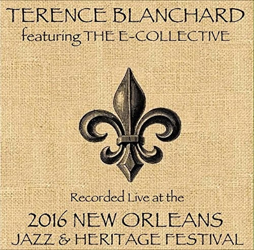 Blanchard, Terence Feat. Ecollective: Live at JazzFest 2016