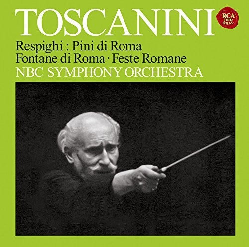 Respighi / Toscanini, Arturo: Respighi: Pini Di Roma. Fontane Di