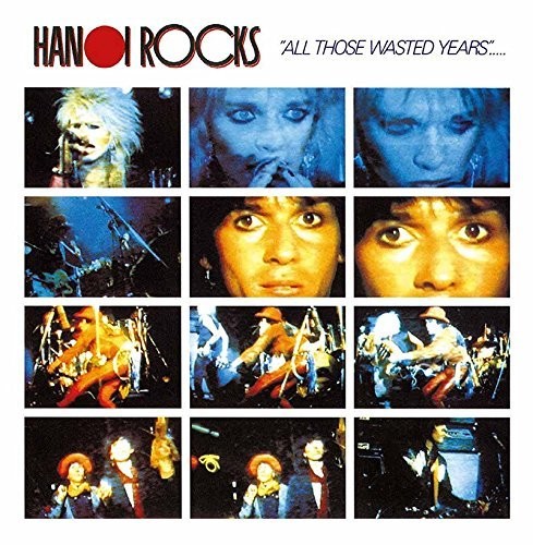 Hanoi Rocks: All Those Wasted Years: Live At The Marquee