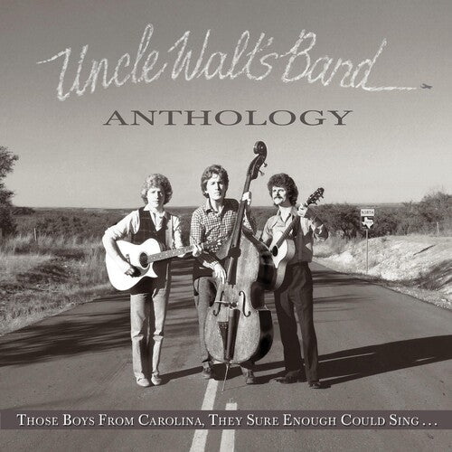 Uncle Walt's Band: Anthology: Those Boys From Carolina They Sure