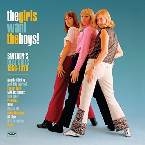 Girls Want the Boys! Swedish Beat Girls 1966-1970: Girls Want The Boys! Swedish Beat Girls 1966-1970