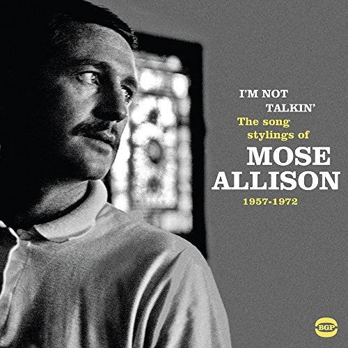 Allison, Mose: I'm Not Talkin: Song Stylings Of Mose Allison