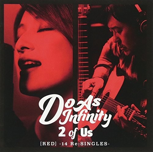 Do as Infinity: 2 Of Us (Red) - 14 Re:Singles: Deluxe Edition