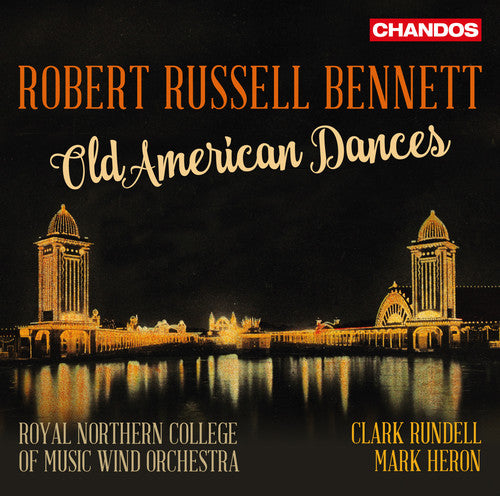 Bennett, R. / Royal Northern College of Music Wind: Bennett: Old American Dances