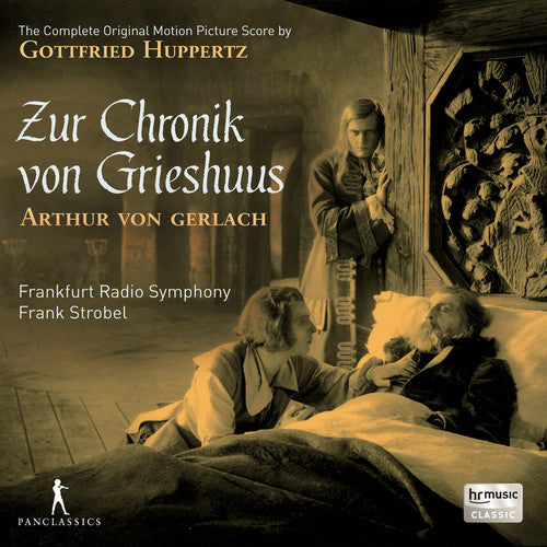 Huppertz / Frankfurt Radio Symphony / Strobel: Gottfried Huppertz: Zur Chronik von Grieshuus