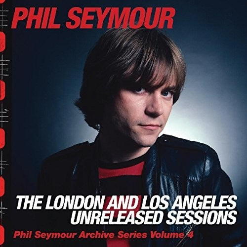 Seymour, Phil: London & Los Angeles Unreleased Sessions
