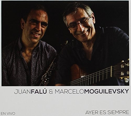 Falu, Juan / Moguilevsky, Marcel: Ayer Es Siempre (Vivo)