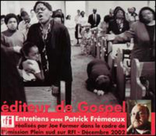 Editeur De Gospel: Entretiens Avec Fremeaux / Var: Editeur de Gospel-Entretiens Avec Patrick Fremeaux