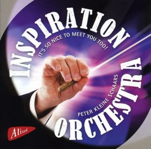 Inspiration Orchestra / Schaars / Various: It's so nice to meet you too!