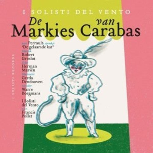 Groslot / I Solisti Del Vento / Borgmans: De Markies van Carabas