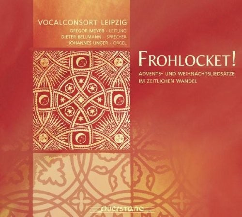 Vocalconsort Leipzig / Unger / Bellmann / Various: Frohlocket