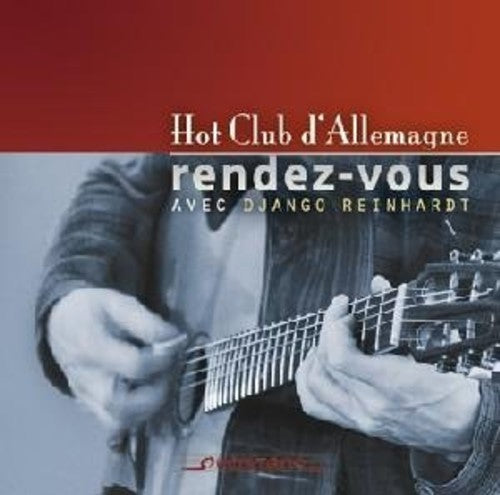 Vogel /Villa-Lobos / Hot Club D'Allemagne: Rendez-vous avec Django Reinhardt