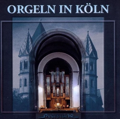 Schroeder / Hoyer / Vierne / Geffert / Ganz: Orgeln In Koln