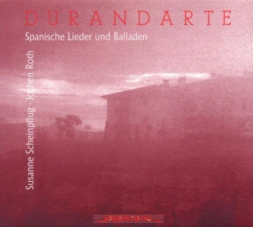 Rodrigo / De Falla / Asencio / Scheinpflug / Roth: Durandarte; Spanische Lieder und Balladen