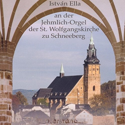 Liszt / Rheinberger / Reger / Istvan Ella: An der Jehmlich Orgel der St. Wolfgangskirche zu