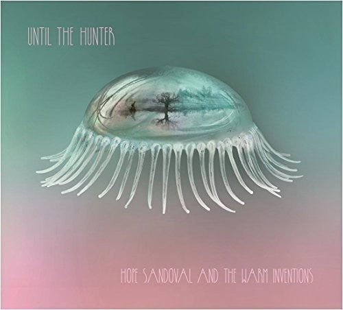 Sandoval, Hope & Warm Inventions: Until The Hunter
