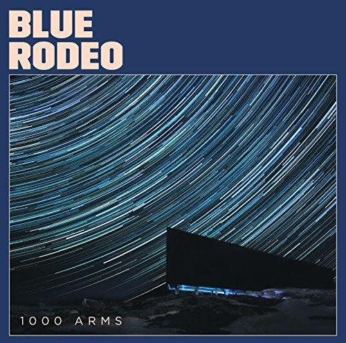 Blue Rodeo: 1000 Arms