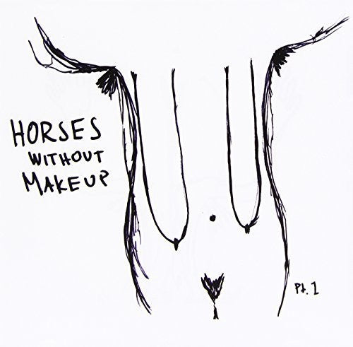 Horses Without Makeup: Pt 1