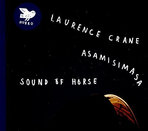 Crane, Laurence & Asamisimasa: Sound Of Horse