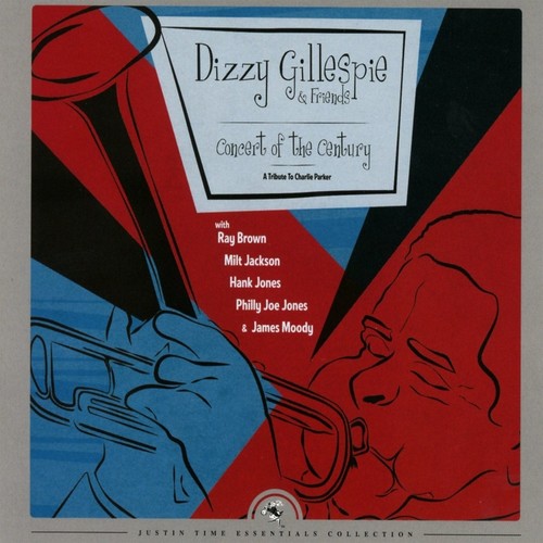 Gillespie, Dizzy & Friends: Concert Of The Century - A Tribute To Charlie Parker