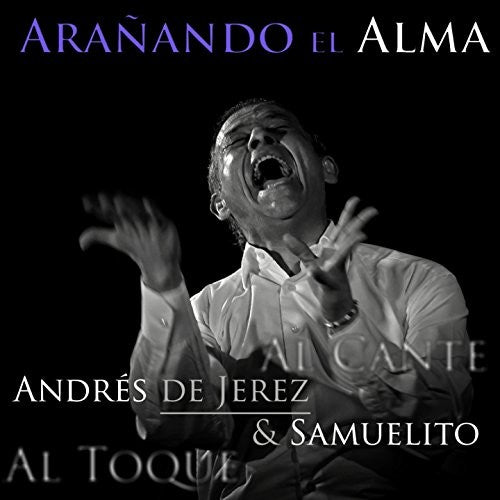 Jerez, De Andres & Samuelito: Aranando El Alma