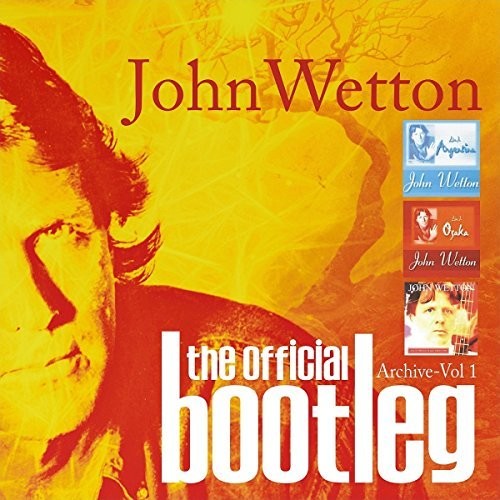 Wetton, John: Official Bootleg Archive Vol 1: Deluxe Edition