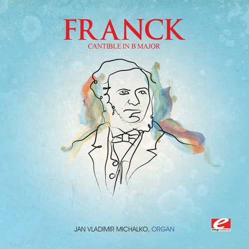 Franck: Cantible B Maj Trois Pieces