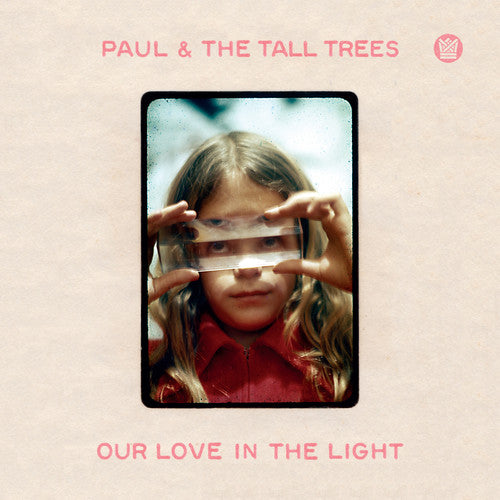 Paul & the Tall Trees: Our Love In The Light