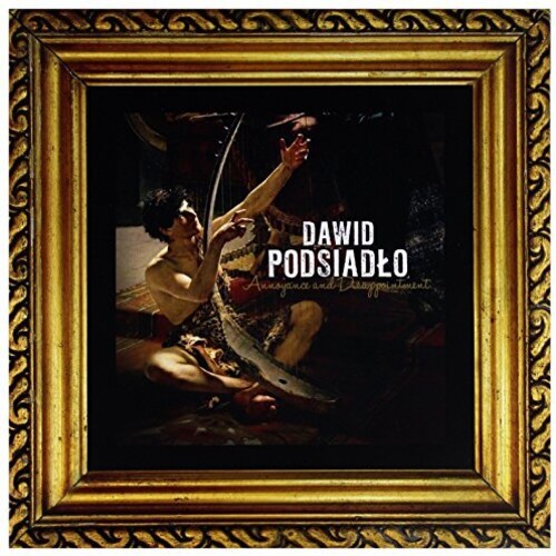 Podsiadlo, Dawid: Annoyance & Disappointment