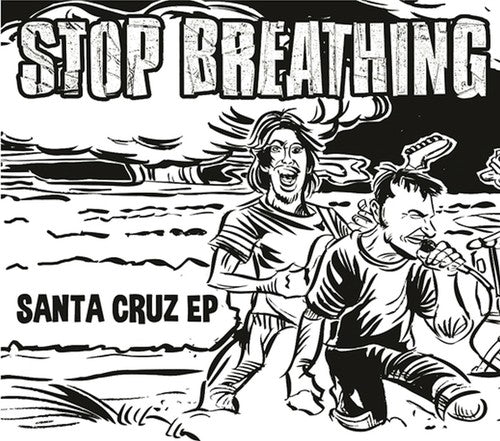 Stop Breathing: Santa Cruz